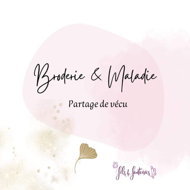 Broderie & Bien-être, partage de vécu - Fils et Fantaisies