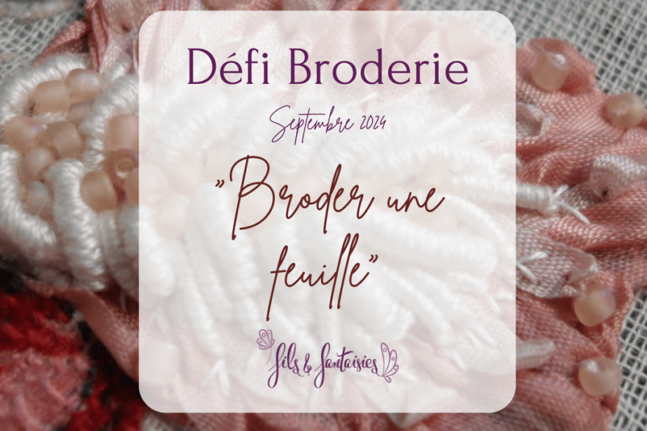 défi broderie fils et fantaisies - broder une feuille - broderie d'embellissement ou broderie créative ou broderie fantaisie