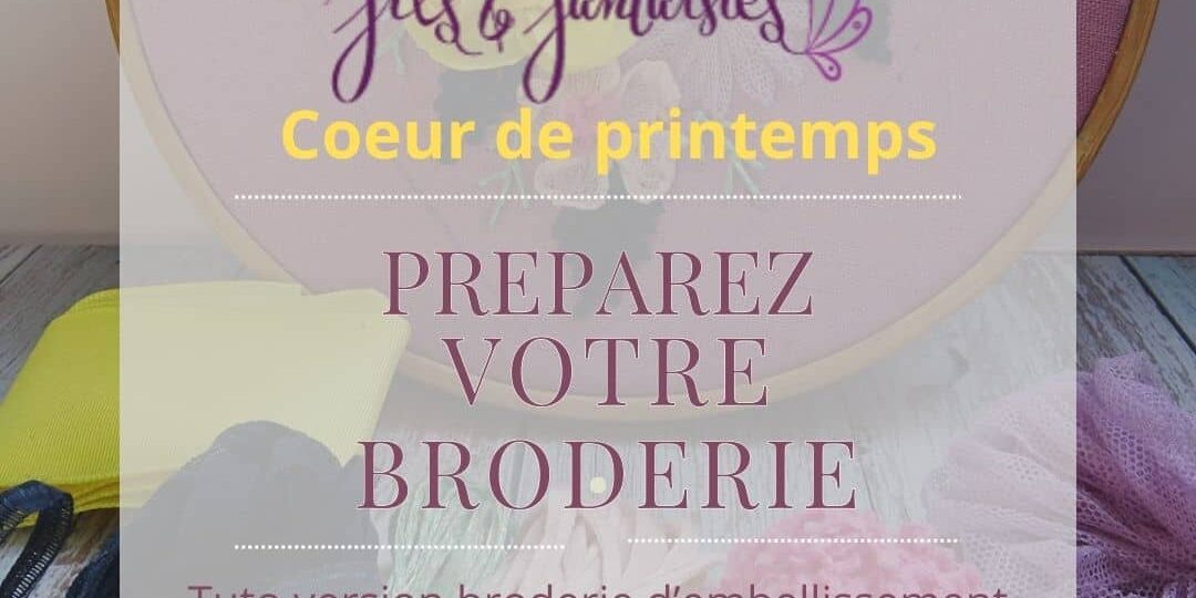 Tuto. Préparer sa broderie coeur de printemps fils et fantaisies broderie d'embellissement ou broderie créative